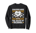 School Guidance Counselor Sweatshirt - Casual Everyday Wear Men Women - T-Shirt, Sweatshirt, Hoodie