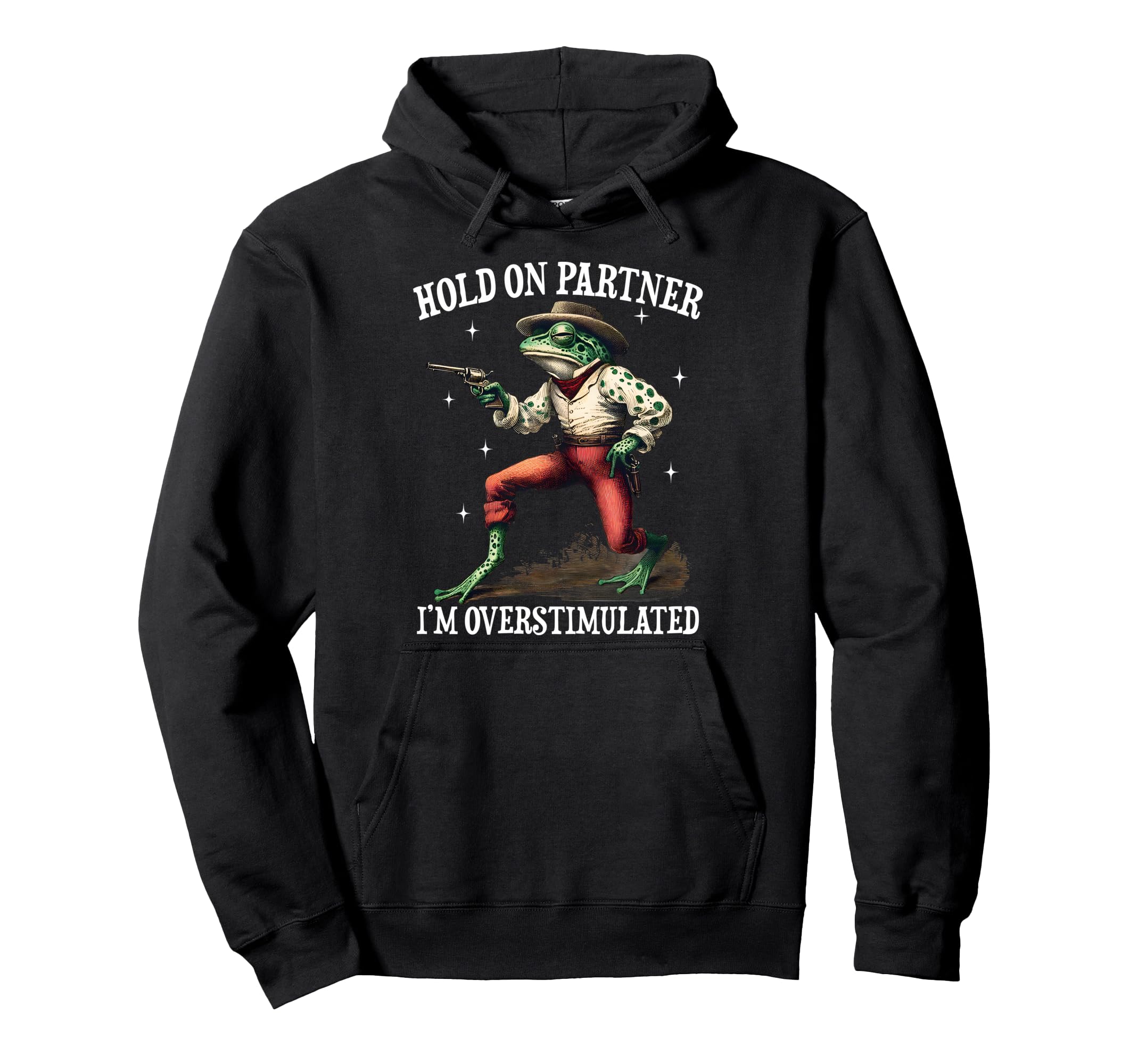 Hold Partner Im Overstimulated Cowboy Hoodie - Minimalist Print Men Women - T-Shirt, Sweatshirt, Hoodie