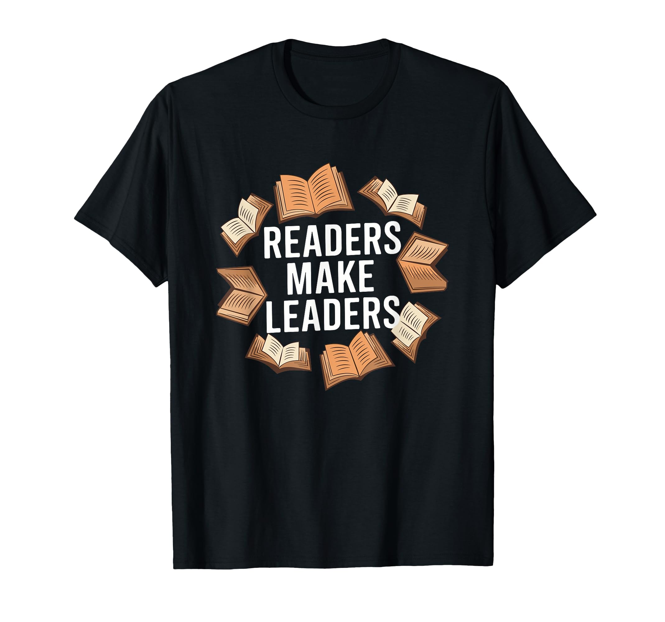 Readers Make Leaders Book Lovers T-Shirt - Fun Novelty Design Unisex - T-Shirt, Sweatshirt, Hoodie