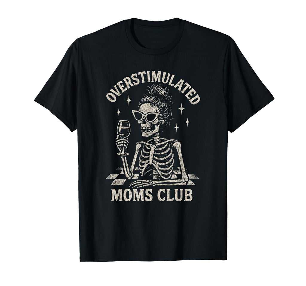 Overstimulated Moms Club Mothers T-Shirt - Aesthetic Graphic for Adults - T-Shirt, Sweatshirt, Hoodie