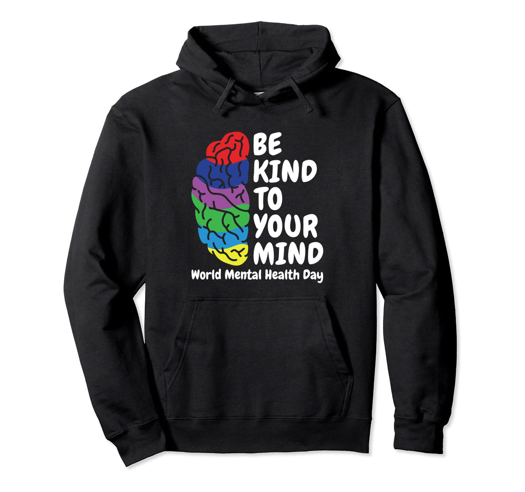 Be Kind To Your Mind World Mental Hoodie - Aesthetic Graphic for Adults - T-Shirt, Sweatshirt, Hoodie