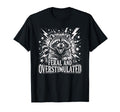 Feral And Overstimulated Autism T-Shirt - Casual Everyday Wear Men Women - T-Shirt, Sweatshirt, Hoodie