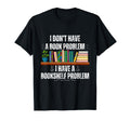 I Dont Have Book Problem Funny Bookshelf T-Shirt - Trendy Graphic Unisex - T-Shirt, Sweatshirt, Hoodie