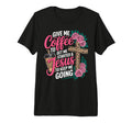 Give Me Coffee To Get Me Started T-Shirt - Aesthetic Graphic for Adults - T-Shirt, Sweatshirt, Hoodie