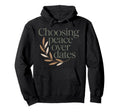 Choosing Peace Over Dates Anti Hoodie - Casual Everyday Wear Unisex - T-Shirt, Sweatshirt, Hoodie