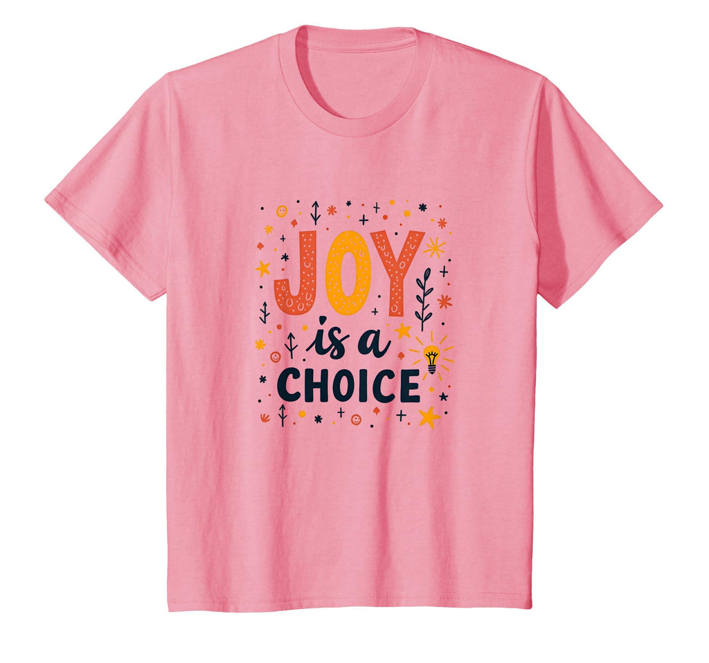 Choose Joy Inspiring Positive Mindset T-Shirt - Fun Novelty Design Unisex - T-Shirt, Sweatshirt, Hoodie