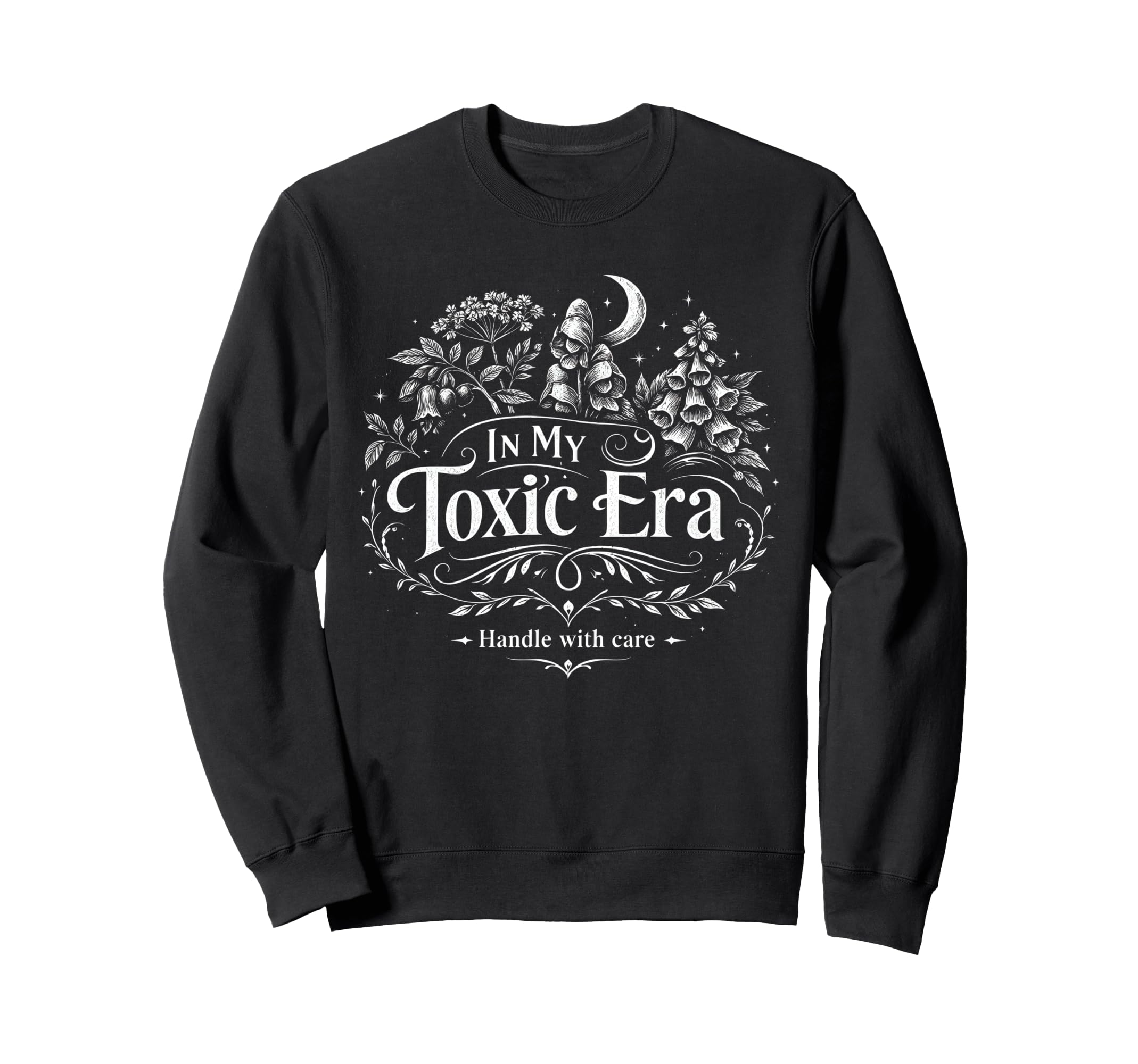 My Toxic Era Gothic Botanical Sweatshirt - Streetwear Style Unisex - T-Shirt, Sweatshirt, Hoodie