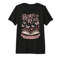 Born To Read Forced To Work Tri Blend T-Shirt - Custom Art Print for Adults - T-Shirt, Sweatshirt, Hoodie