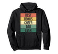 Best Bonus Cheer Dad Ever Cheerleading Hoodie - Streetwear Style Men Women - T-Shirt, Sweatshirt, Hoodie