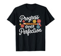 Progress Over Perfection Teacher T-Shirt - Fun Novelty Design for Adults - T-Shirt, Sweatshirt, Hoodie