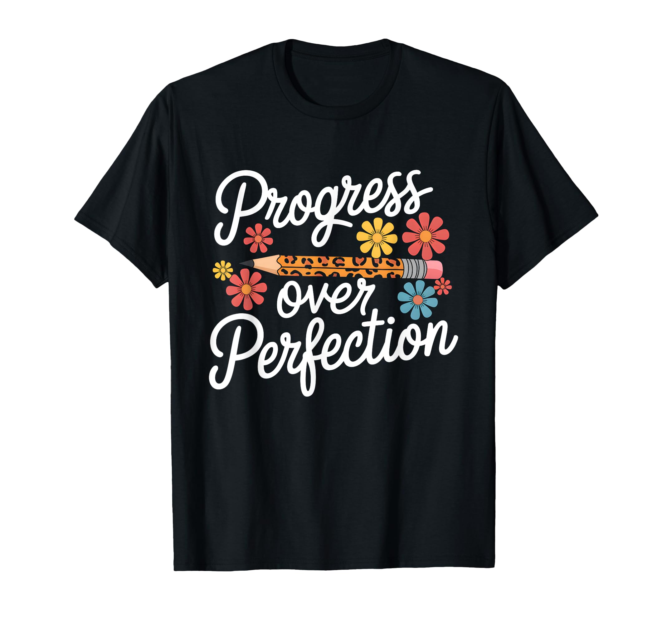 Progress Over Perfection Teacher T-Shirt - Fun Novelty Design for Adults - T-Shirt, Sweatshirt, Hoodie