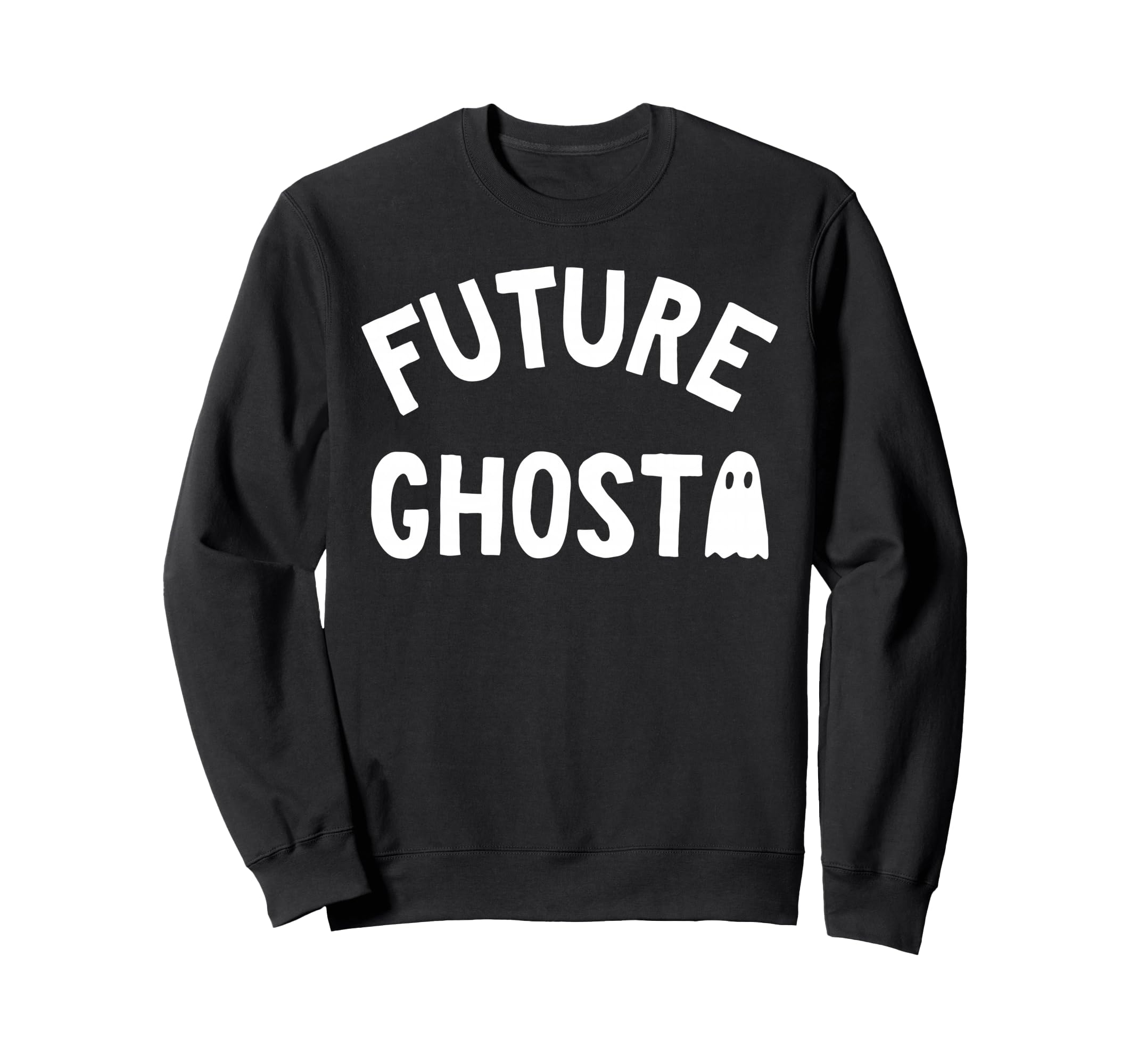 Future Ghost Spooky Season Sweatshirt - Fun Novelty Design Men Women - T-Shirt, Sweatshirt, Hoodie