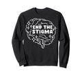 End Stigma Depression Anxiety Mental Sweatshirt - Graphic Print Unisex - T-Shirt, Sweatshirt, Hoodie