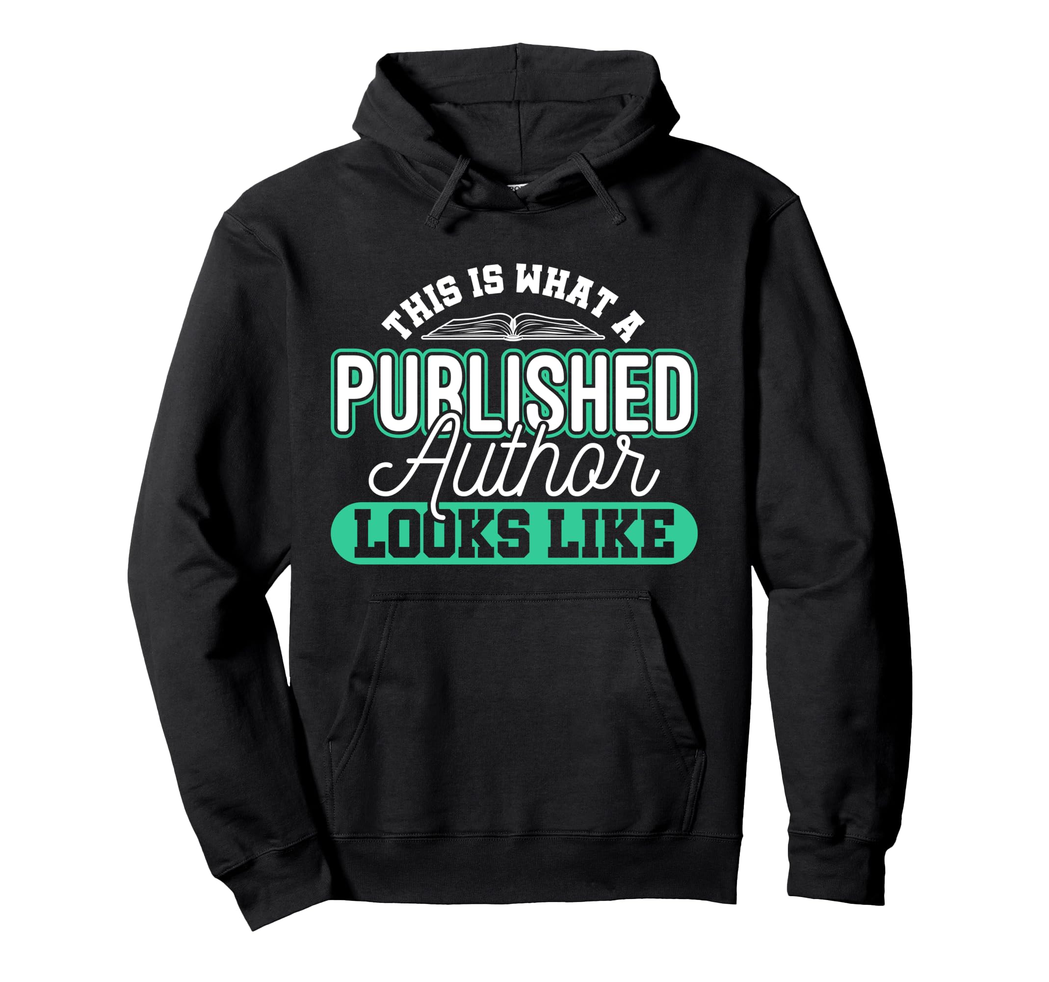 This Is What Published Author Looks Hoodie - Novelty Apparel Men Women - T-Shirt, Sweatshirt, Hoodie