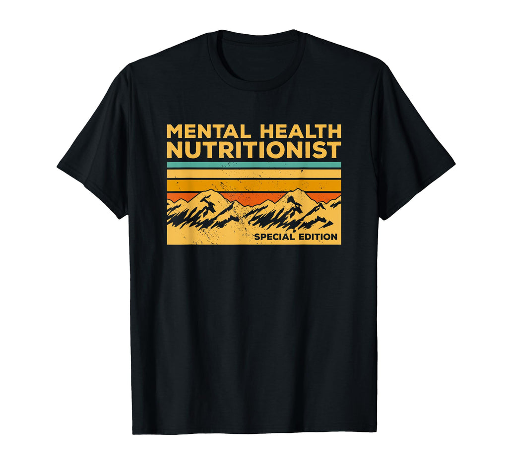 Nutrition Gift Mental Health T-Shirt - Casual Everyday Wear Unisex - T-Shirt, Sweatshirt, Hoodie