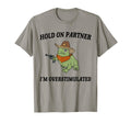 Hold Partner Im Overstimulated T-Shirt - Custom Art Print Unisex - T-Shirt, Sweatshirt, Hoodie