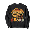 Ban Fascists Save Books Funny Book Sweatshirt - Trendy Graphic Men Women - T-Shirt, Sweatshirt, Hoodie