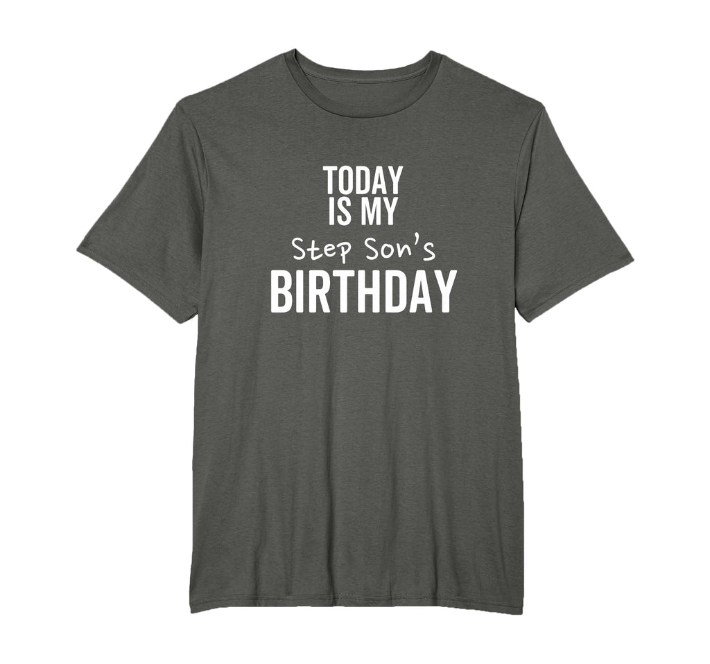 Today Is My Step Sons Birthday Best T-Shirt - Streetwear Style Men Women - T-Shirt, Sweatshirt, Hoodie