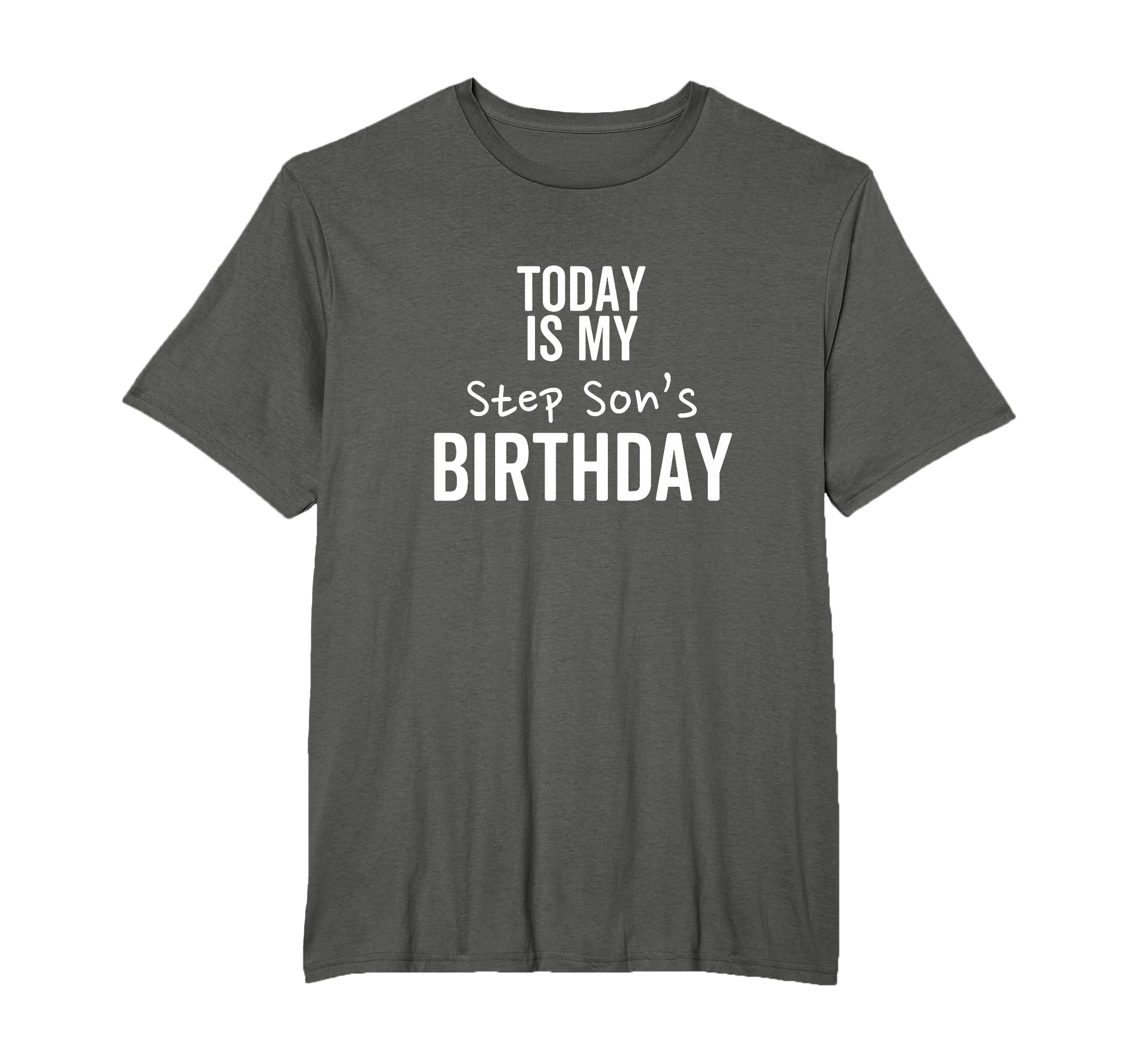 Today Is My Step Sons Birthday Best T-Shirt - Streetwear Style Men Women - T-Shirt, Sweatshirt, Hoodie