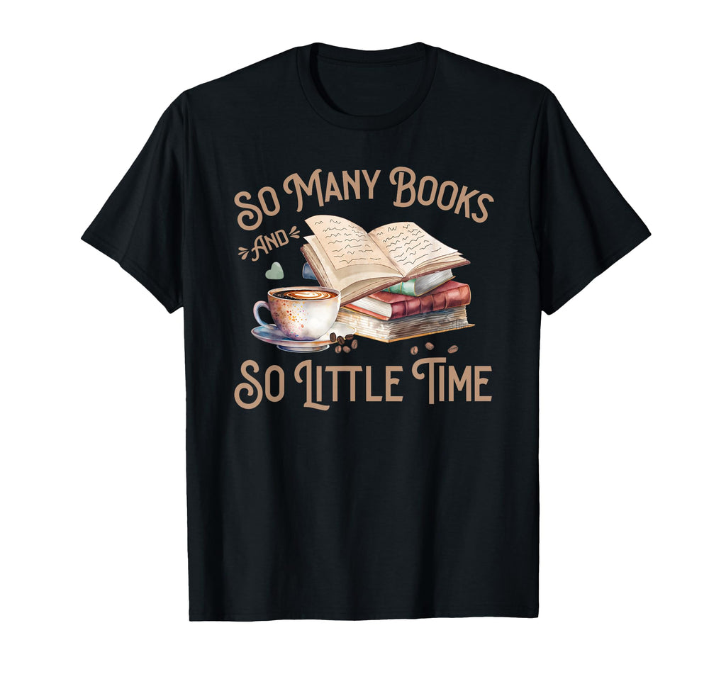 Books Reading Librarian Coffee Many T-Shirt - Streetwear Style Unisex - T-Shirt, Sweatshirt, Hoodie
