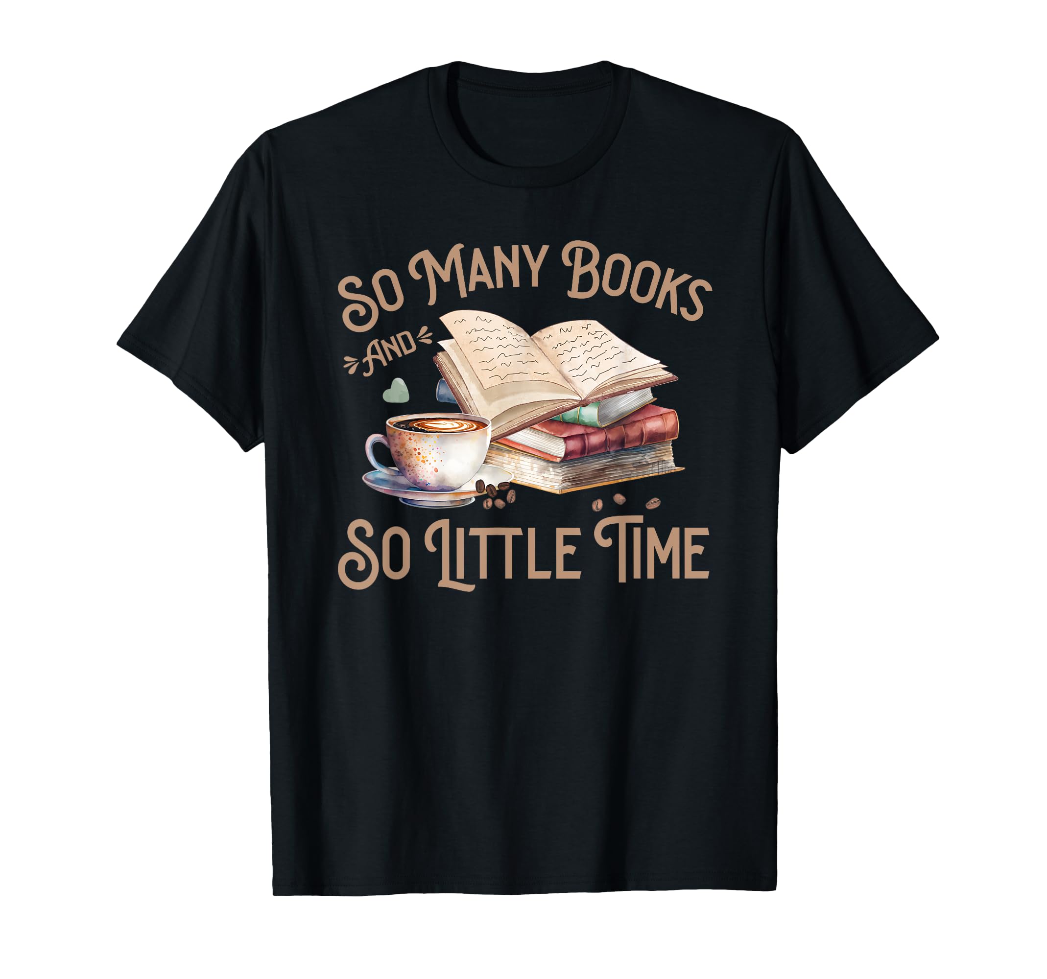 Books Reading Librarian Coffee Many T-Shirt - Streetwear Style Unisex - T-Shirt, Sweatshirt, Hoodie