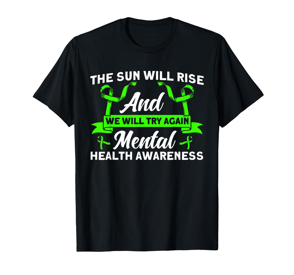 Mental Health Sun Will Rise Mental T-Shirt - Minimalist Print Unisex - T-Shirt, Sweatshirt, Hoodie
