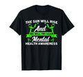 Mental Health Sun Will Rise Mental T-Shirt - Minimalist Print Unisex - T-Shirt, Sweatshirt, Hoodie