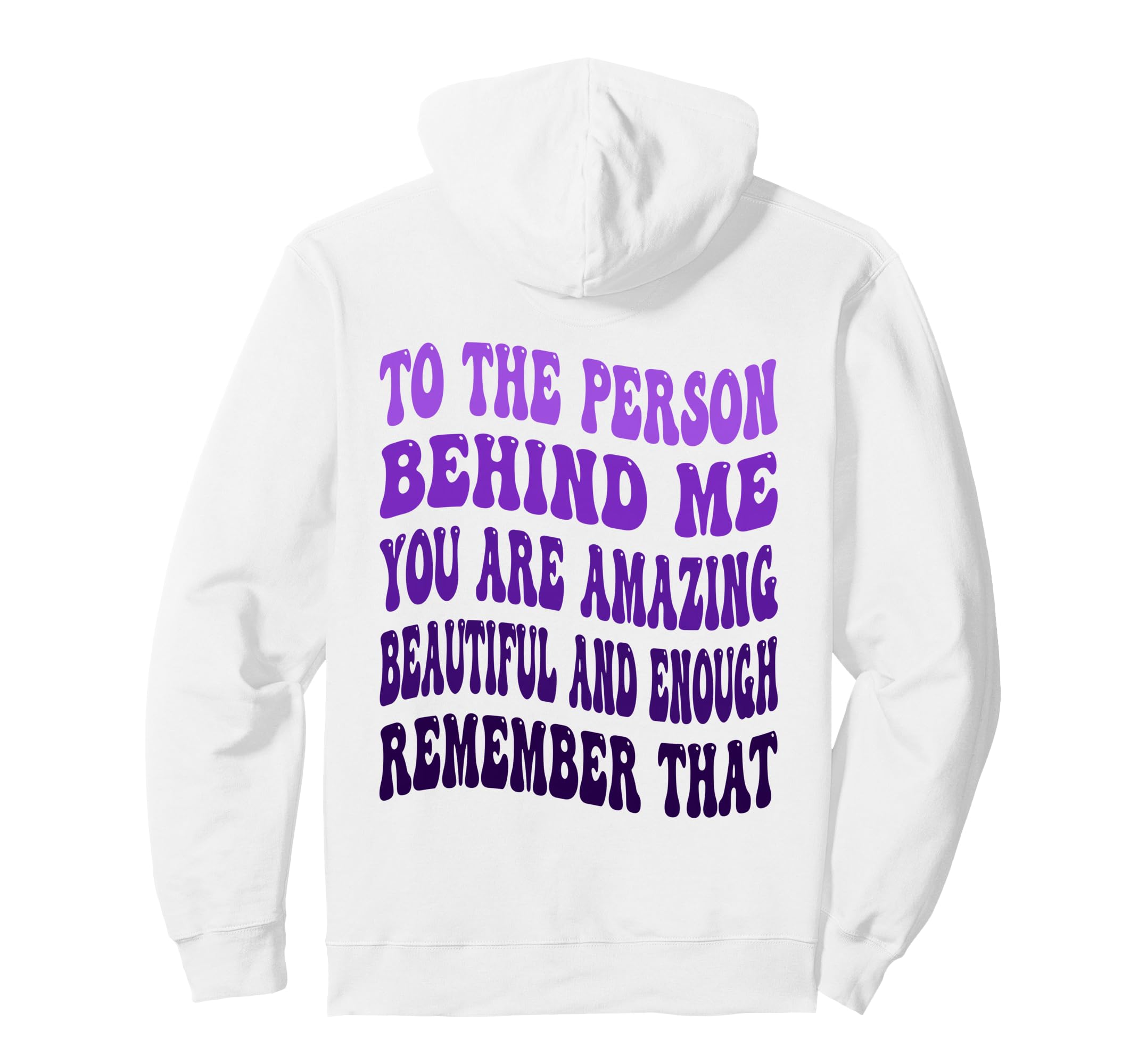 To Person Behind Me You Are Amazing Hoodie - Aesthetic Graphic for Adults - T-Shirt, Sweatshirt, Hoodie