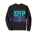 Keep Going You Matter Sweatshirt - Trendy Graphic for Adults - T-Shirt, Sweatshirt, Hoodie