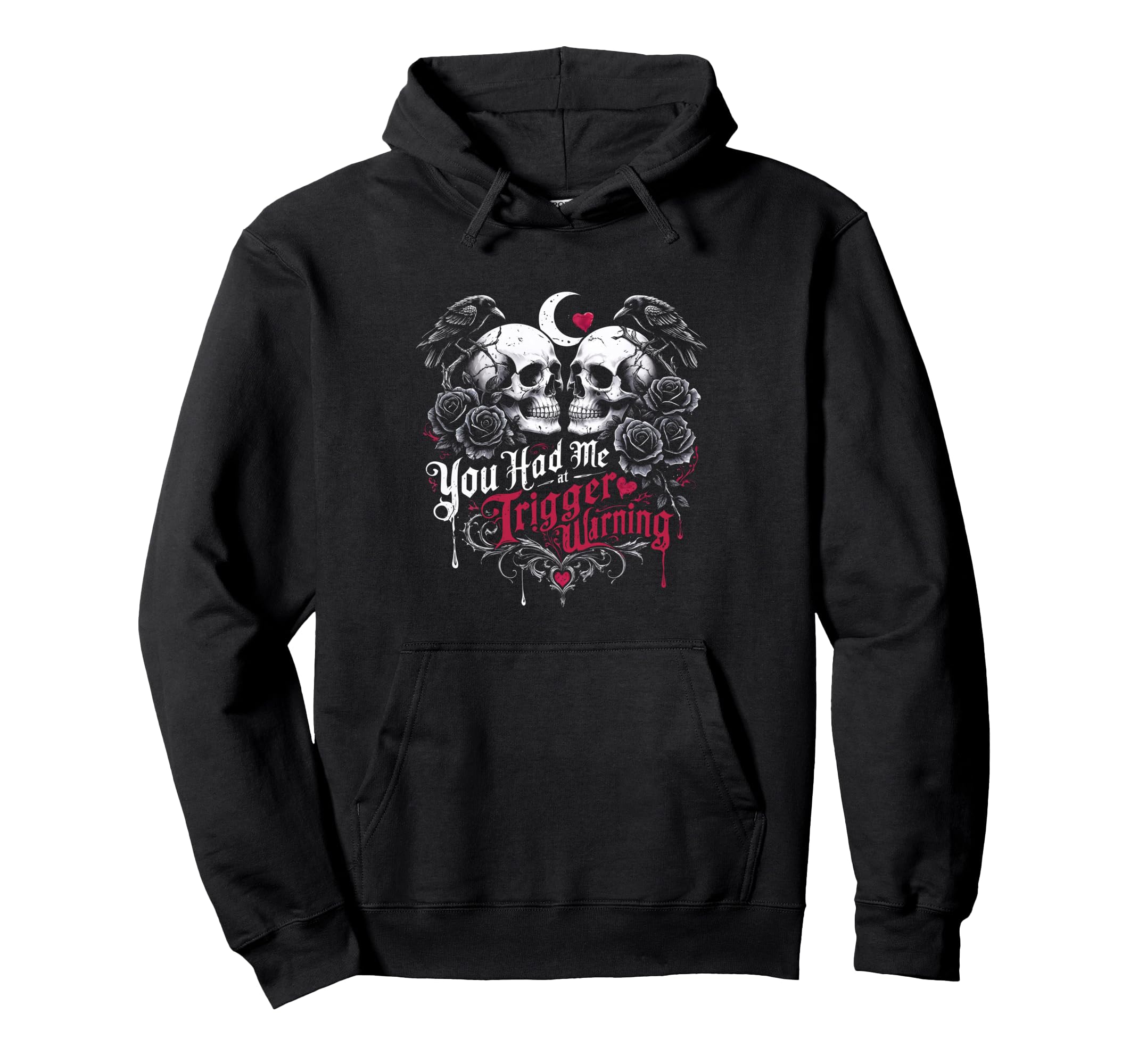 Dark Romance Booktok You Had Me Trigger Hoodie - Graphic Print for Adults - T-Shirt, Sweatshirt, Hoodie