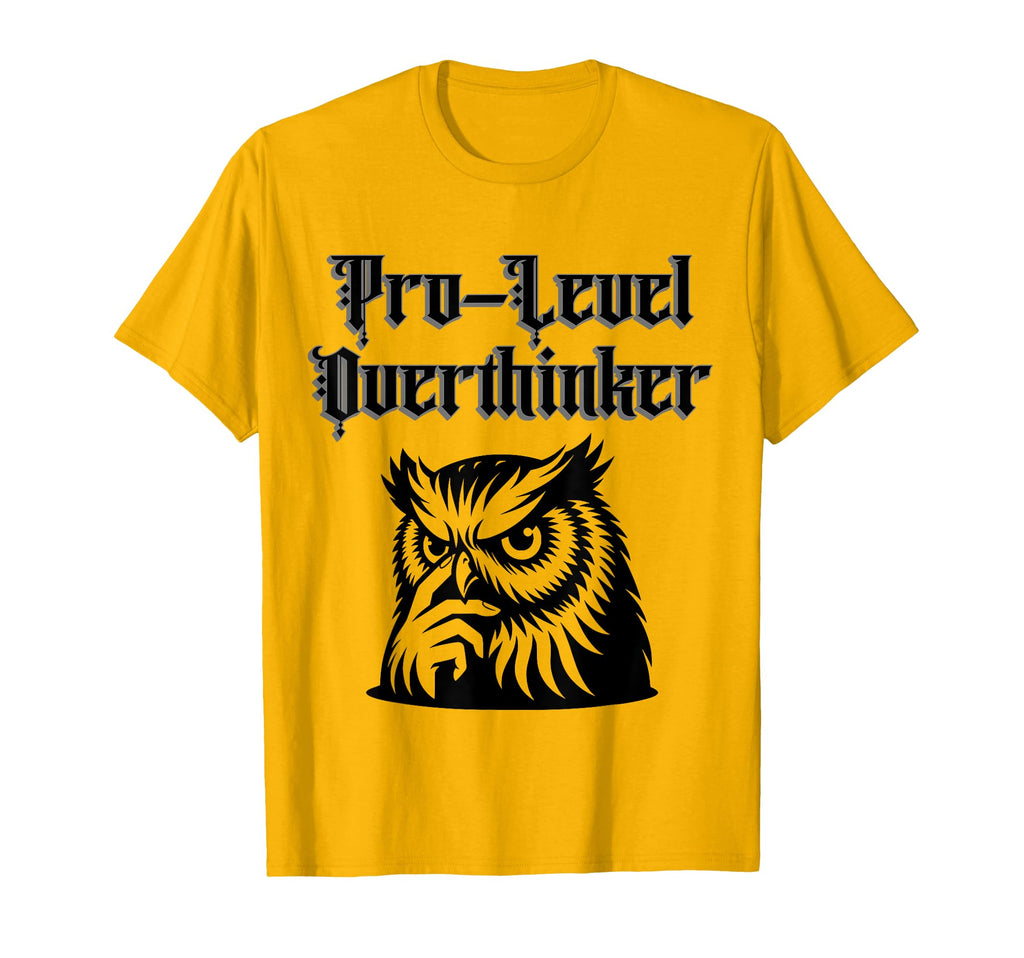 Funny Sarcastic Pro Level Overthinker Owl T-Shirt - Minimalist Print Unisex - T-Shirt, Sweatshirt, Hoodie