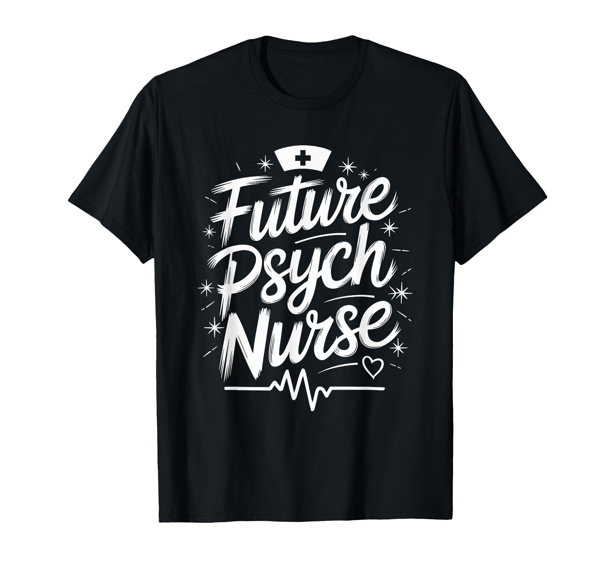 Psychiatric Nursing Future Psych T-Shirt - Custom Art Print Men Women - T-Shirt, Sweatshirt, Hoodie