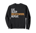 Eat Sleep Breathwork Repeat Sweatshirt - Casual Everyday Wear Men Women - T-Shirt, Sweatshirt, Hoodie