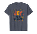 Choose Joy Inspiring Positive Mindset T-Shirt - Graphic Print Men Women - T-Shirt, Sweatshirt, Hoodie