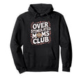 Overstimulated Moms Club Funny Hoodie - Trendy Graphic for Adults - T-Shirt, Sweatshirt, Hoodie