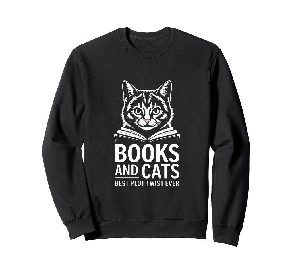 Books And Cats Best Plot Twist Sweatshirt - Fun Novelty Design Men Women - T-Shirt, Sweatshirt, Hoodie