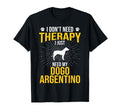 I Just Need My Dogo Argentino Dog Lover T-Shirt - Minimalist Print Unisex - T-Shirt, Sweatshirt, Hoodie