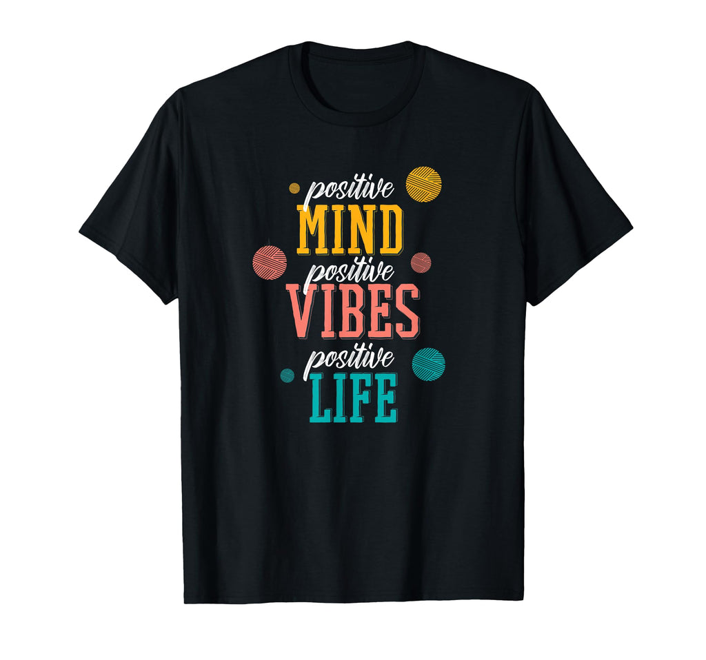 Positive Mind Positive Vibes Positive T-Shirt - Fun Novelty Design Unisex - T-Shirt, Sweatshirt, Hoodie
