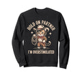 Hold Partner Im Overstimulated Cat Sweatshirt - Custom Art Print Unisex - T-Shirt, Sweatshirt, Hoodie