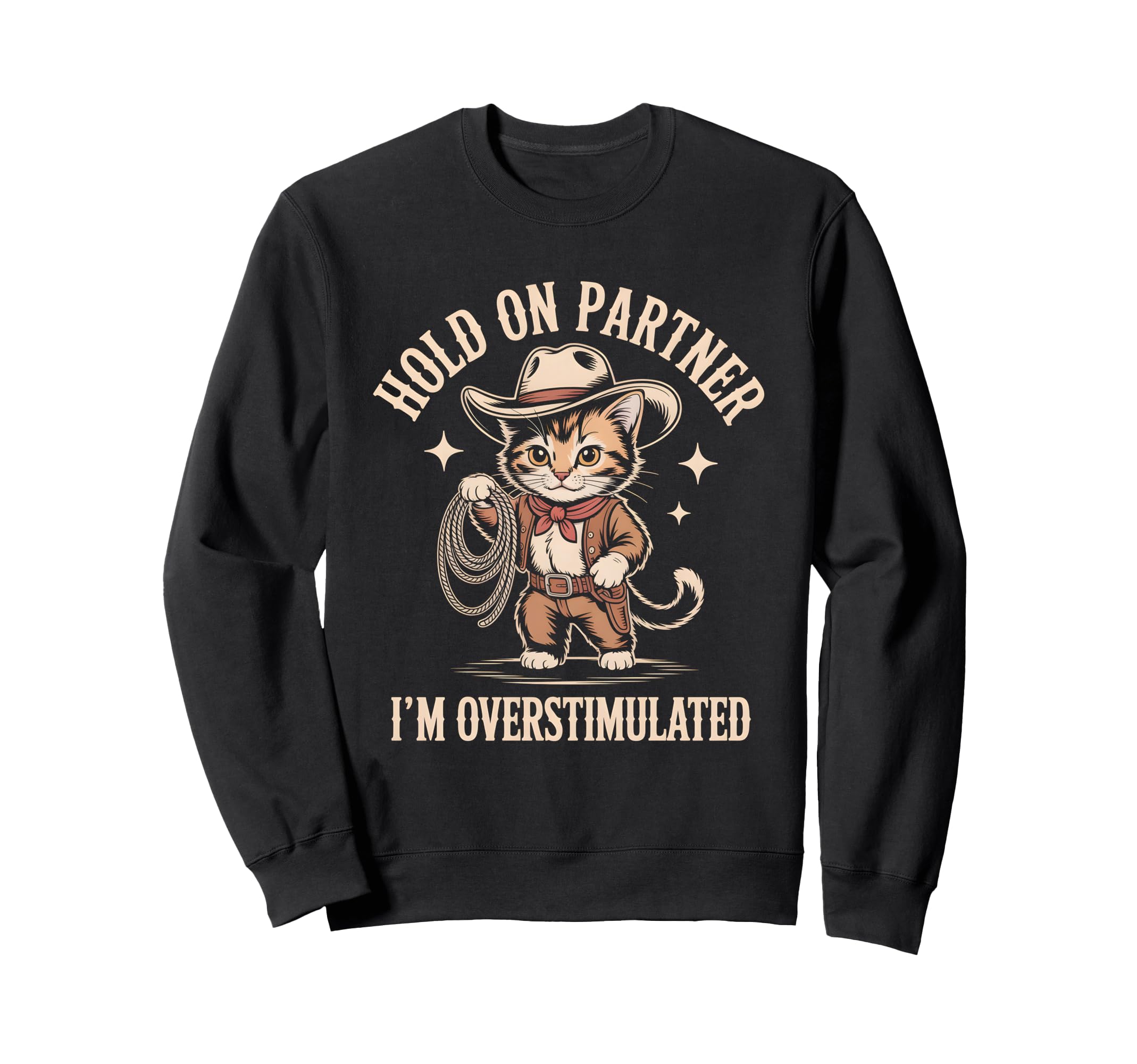 Hold Partner Im Overstimulated Cat Sweatshirt - Custom Art Print Unisex - T-Shirt, Sweatshirt, Hoodie