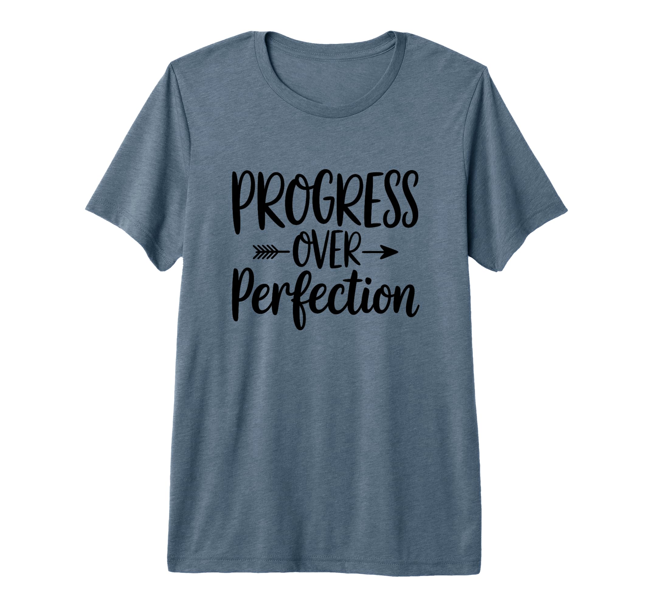Motivational Progress Over Perfection Tri T-Shirt - Unique Graphic Unisex - T-Shirt, Sweatshirt, Hoodie