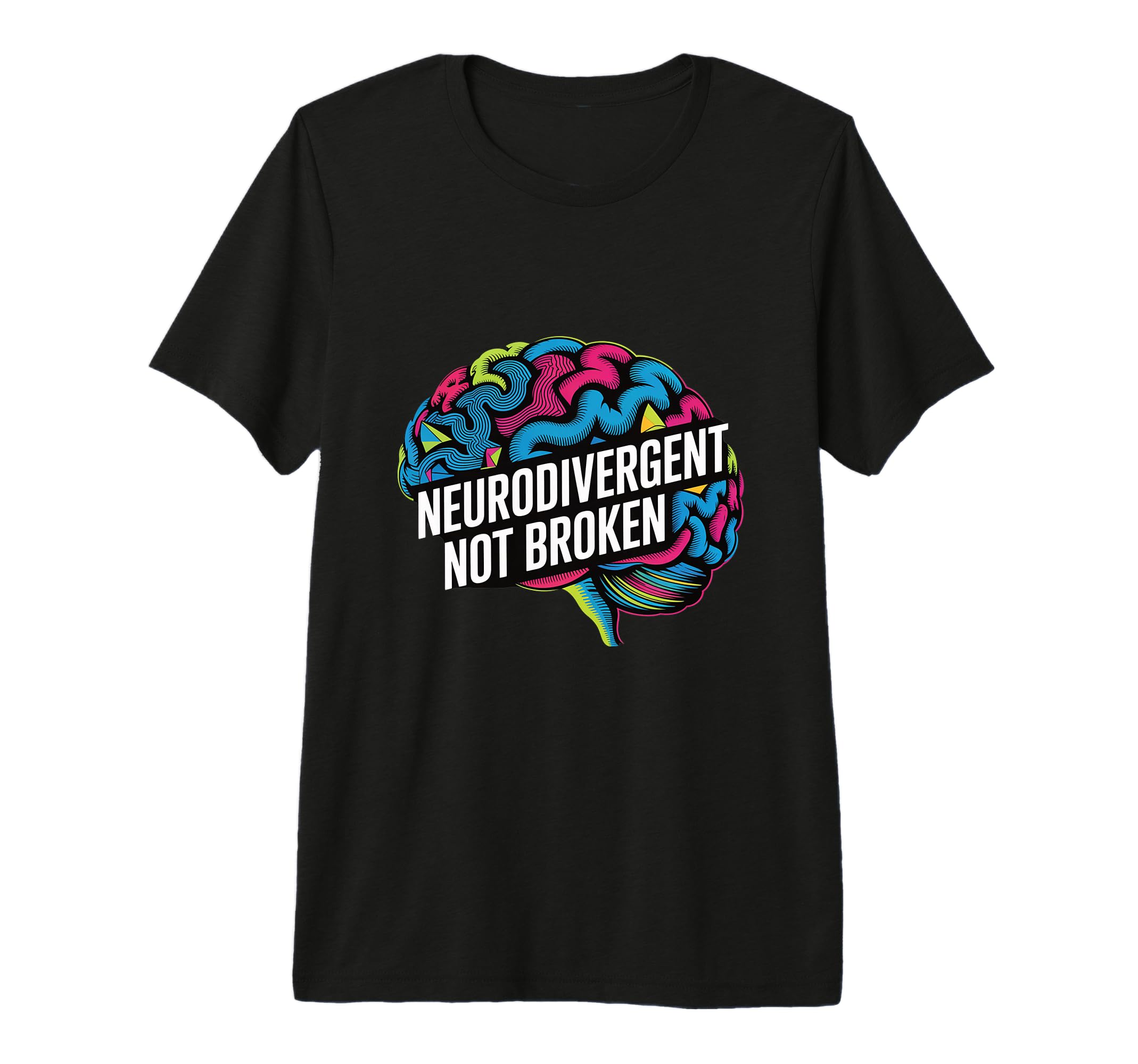 Neurodivergent Not Broken Autism T-Shirt - Fun Novelty Design for Adults - T-Shirt, Sweatshirt, Hoodie
