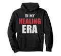 I Am My Healing Era Motivation Slogan Hoodie - Unique Graphic Unisex - T-Shirt, Sweatshirt, Hoodie