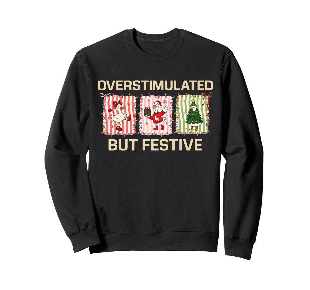 Preppy Overstimulated But Festive Sweatshirt - Minimalist Print Unisex - T-Shirt, Sweatshirt, Hoodie
