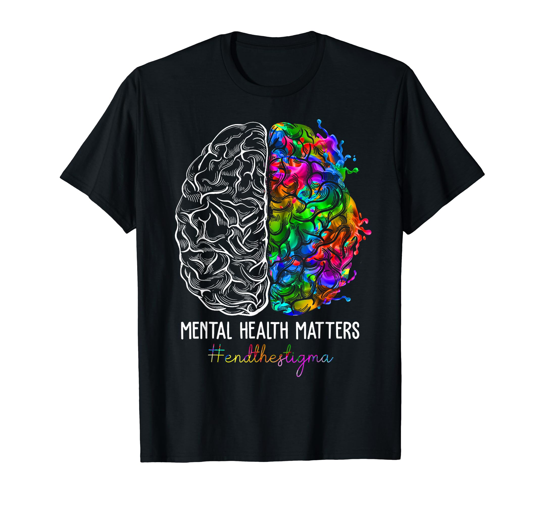 End Stigma Mental Health Matters T-Shirt - Unique Graphic for Adults - T-Shirt, Sweatshirt, Hoodie