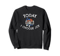 Today I Choose Joy Inspirational Sweatshirt - Graphic Print for Adults - T-Shirt, Sweatshirt, Hoodie