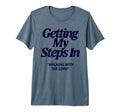 Getting My Steps Walking Lord Jesus Tri T-Shirt - Graphic Print for Adults - T-Shirt, Sweatshirt, Hoodie