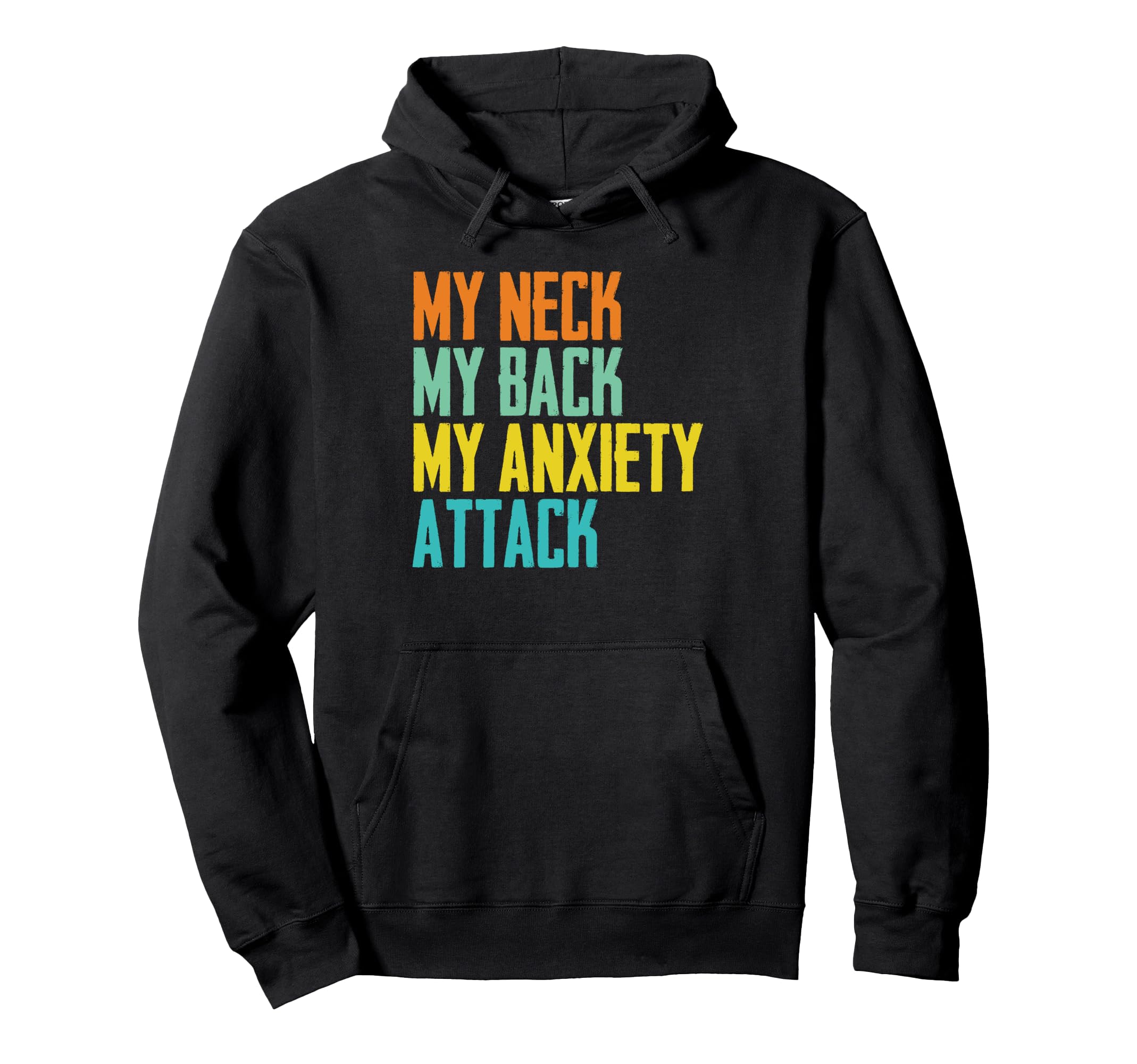 Funny My Neck My Back My Anxiety Hoodie - Minimalist Print for Adults - T-Shirt, Sweatshirt, Hoodie