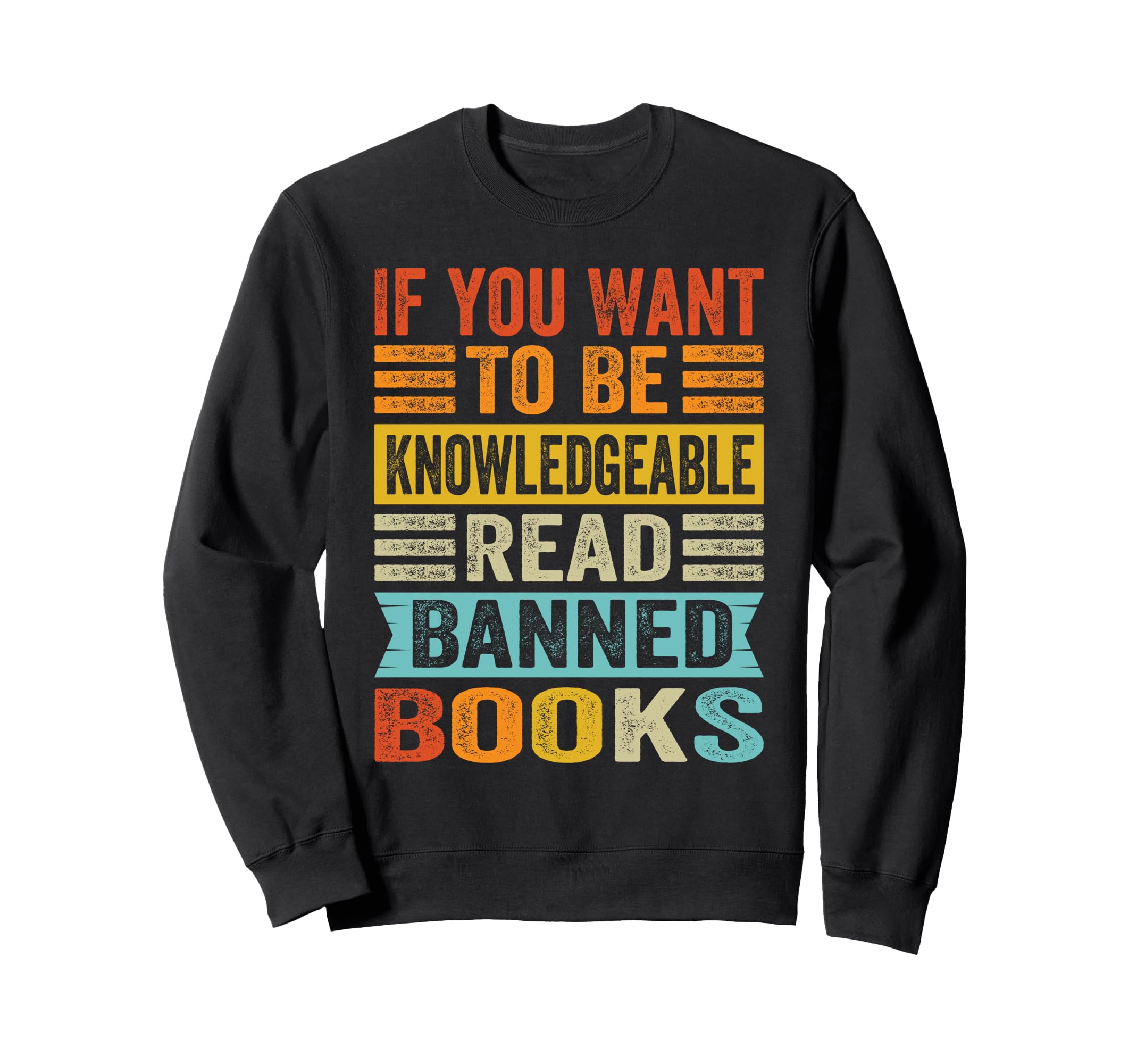 If You Want To Be Knowledgeable Sweatshirt - Trendy Graphic for Adults - T-Shirt, Sweatshirt, Hoodie