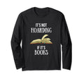 Its Not Hoarding If Its Books T-Shirt - Trendy Graphic Men Women - T-Shirt, Sweatshirt, Hoodie